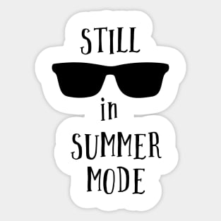 Still in Summer Mode Sticker